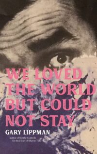 We-Loved-the-World-But-Could-Not-Stay-cover-small